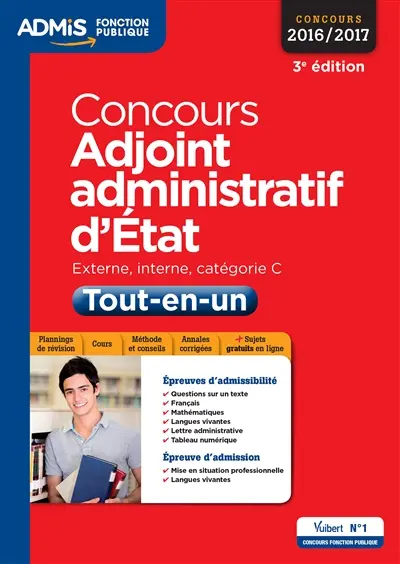 Concours adjoint administratif d'Etat 2016-2017 : épreuves écrites et orales : externe, interne, catégorie C, tout-en-un