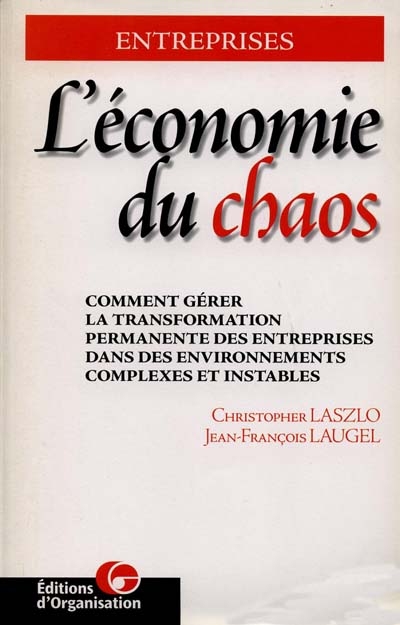 L'économie du chaos ou La transformation permanente des entreprises dans des environnements complexes et instables