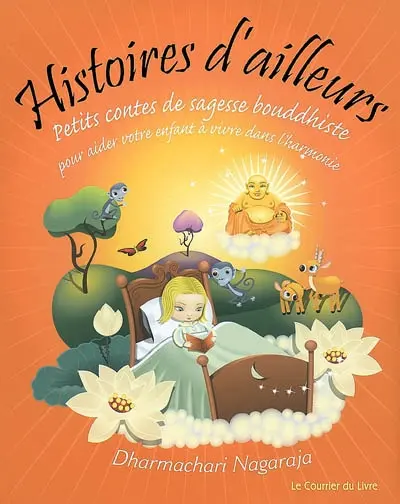 Histoires d'ailleurs : petits contes de sagesse bouddhiste pour aider votre enfant à vivre dans l'harmonie