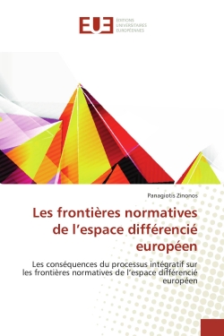 Les frontieres normatives de l'espace differencie europeen : Les consequences du processus integratif sur les frontières normatives de l'espace diffèrencie europ