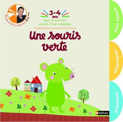 Une souris verte : jeux et activités autour d'une comptine, 3-4 ans