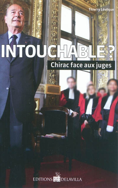 Intouchable ? : Chirac face aux juges