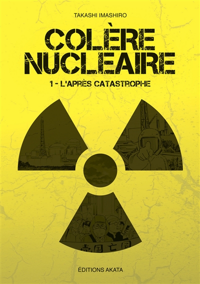 Colère nucléaire. Vol. 1. L'après catastrophe