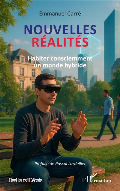 Nouvelles réalités : habiter consciemment un monde hybride