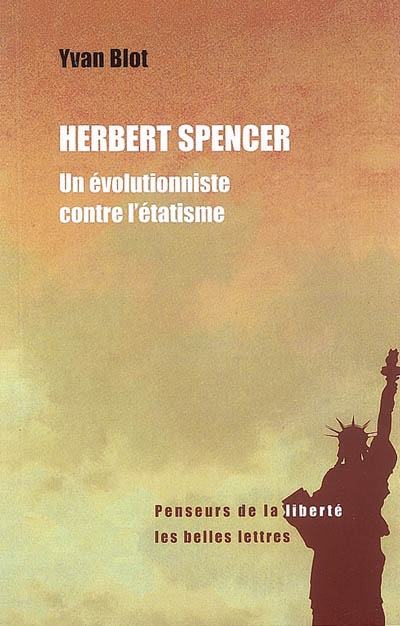 Herbert Spencer, un évolutionniste contre l'étatisme