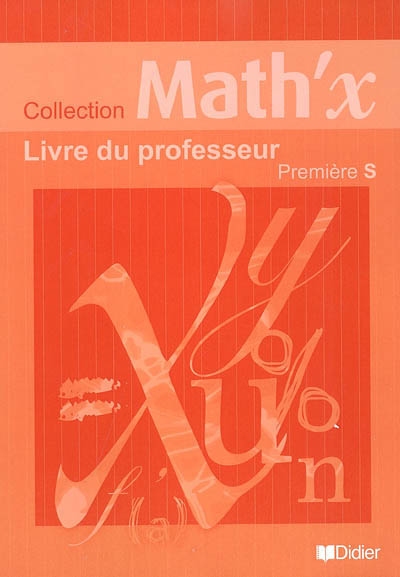 Math'x première S : livre du professeur