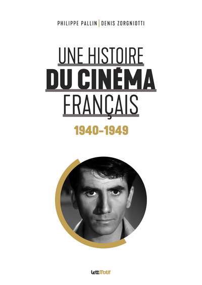 Une histoire du cinéma français. Vol. 2. 1940-1949
