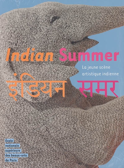 Indian summer : la jeune scène artistique indienne : exposition, Paris, Ecole nationale supérieure des beaux-arts, 7 oct.-31 déc. 2005