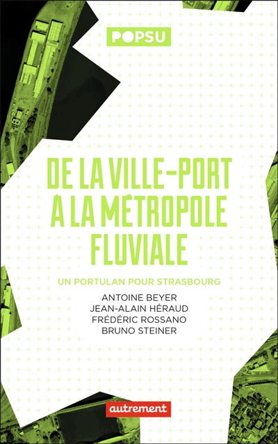 De la ville-port à la métropole fluviale : un portulan pour Strasbourg