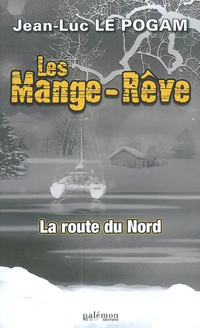 Les Mange-rêve. Vol. 2. La route du Nord