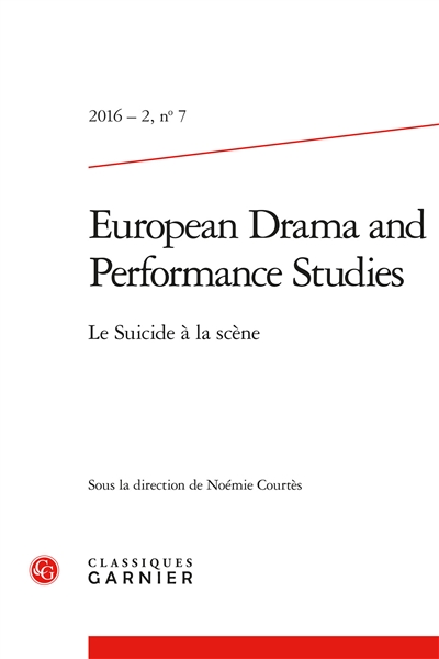 European drama and performance studies, n° 7. Le suicide à la scène