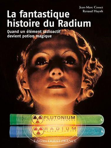 La fantastique histoire du radium : quand un élément radioactif devient potion magique