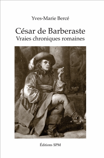 César de Barberaste : vraies chroniques romaines