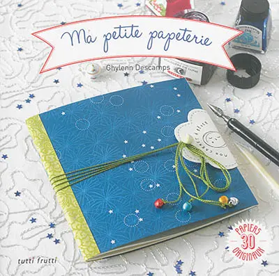 Ma petite papeterie : 30 papiers originaux