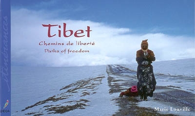 Tibet : chemins de liberté. Tibet : paths of freedom