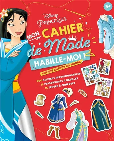 Disney princesses, mon cahier de mode : habille-moi ! : voyage autour du monde