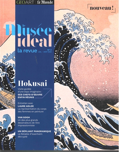 Le musée idéal : la revue, n° 2. Hokusai : visite guidée d'une expo imaginaire : ses chefs-d'oeuvre enfin réunis