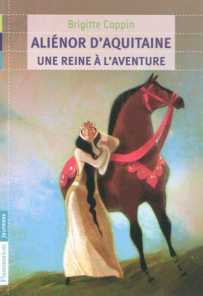 Aliénor D'aquitaine, une reine à l'aventure