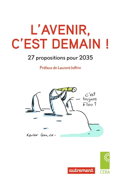 L'avenir, c'est demain ! : 27 propositions pour 2035