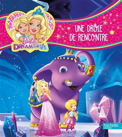Barbie Dreamtopia. Une drôle de rencontre