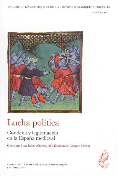 Lucha politica : condena y legitimacion en la Espana medieval