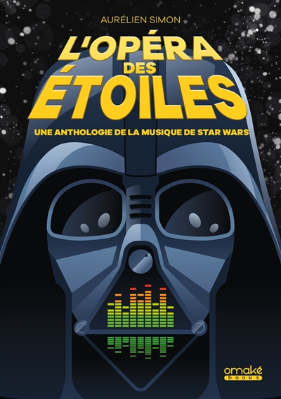 L'opéra des étoiles : une anthologie de la musique de Star Wars
