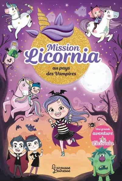 Mission Licornia. Vol. 4. Mission Licornia au pays des vampires