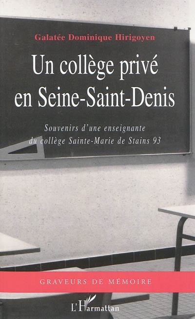 Un collège privé en Seine-Saint-Denis : souvenirs d'une enseignante au collège Sainte-Marie de Stains 93