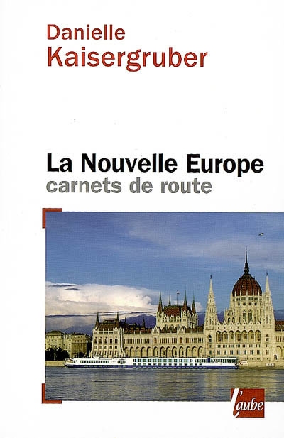 La nouvelle Europe : carnets de route