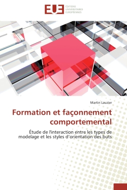 Formation et façonnement comportemental : Etude de l'interaction entre les types de modelage et les styles d'orientation des buts