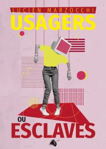 Usagers ou esclaves