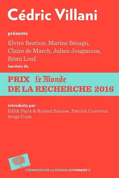Cédric Villani présente Claire de March, Julien Jouganous, Marine Bézagu, Rémi Louf, Elvire Bestion, lauréats du prix Le Monde de la recherche 2016