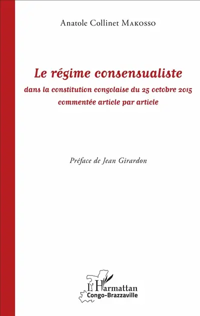 Le régime consensualiste dans la Constitution congolaise du 25 octobre 2015 commentée article par article