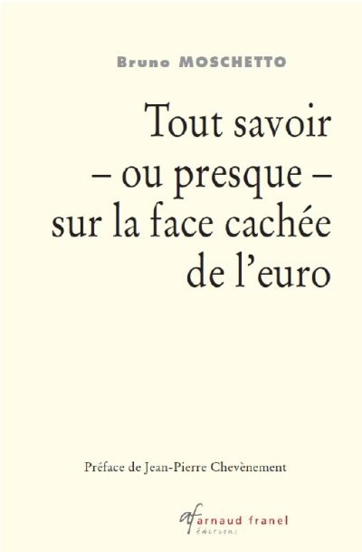 Tout savoir : ou presque : sur la face cachée de l'euro