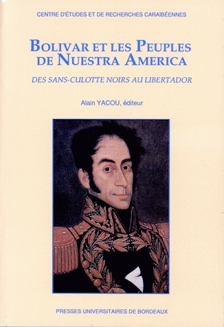 Bolivar et les peuples de Nuestra America : des sans-culottes Noirs au Libertador : actes