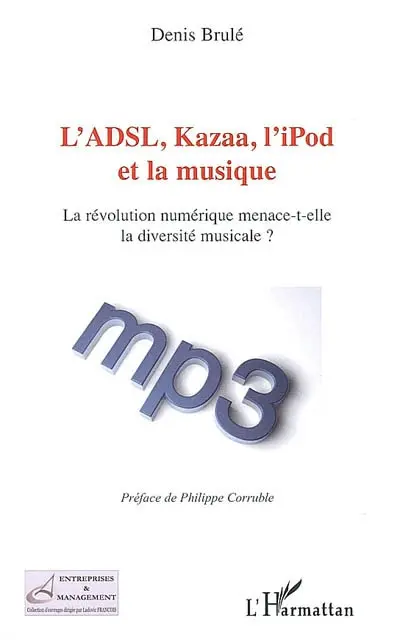 L'ADSL, Kazaa, l'iPod et la musique : la révolution numérique menace-t-elle la diversité musicale ?