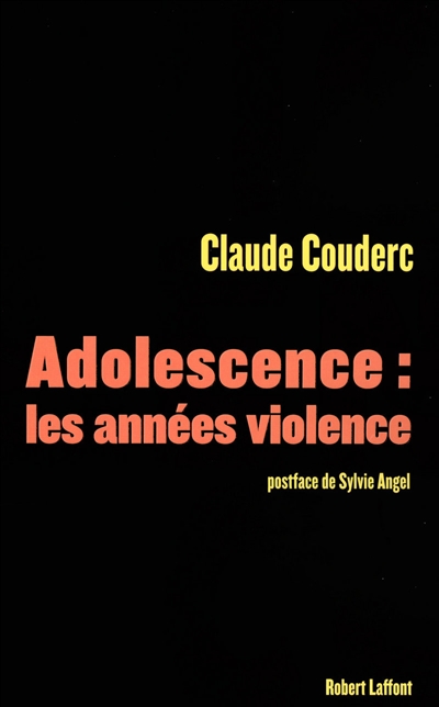 Adolescence : les années violence : l'enquête