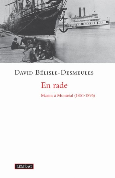 En rade : marins à Montréal...