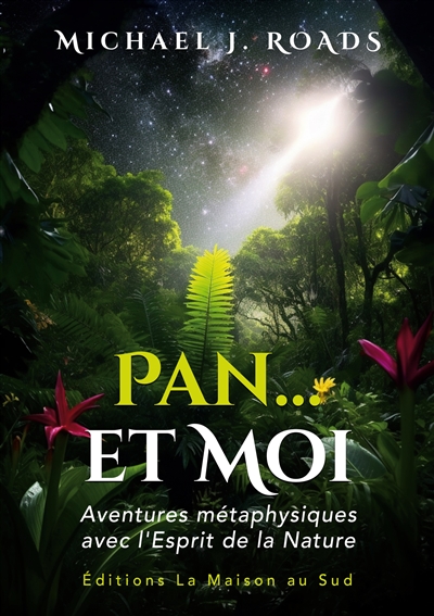 Pan... et Moi : Aventures métaphysiques avec l'Esprit de la Nature