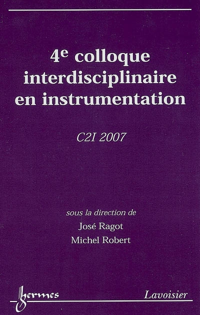 4e Colloque interdisciplinaire en instrumentation : C2I 2007 : 17-19 octobre 2007, Nancy Université