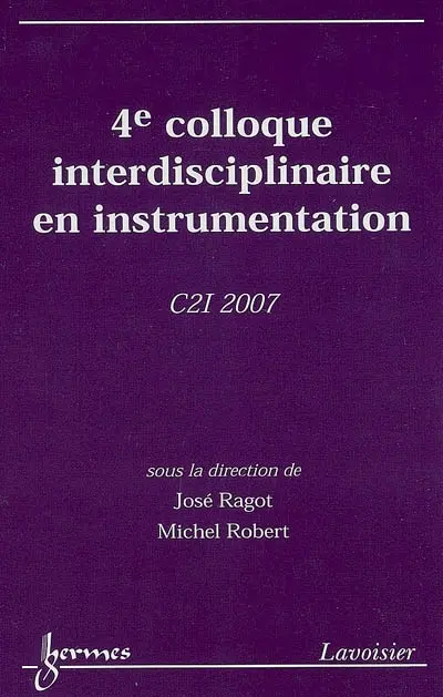4e Colloque interdisciplinaire en instrumentation : C2I 2007 : 17-19 octobre 2007, Nancy Université