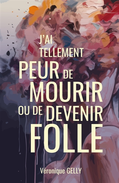 J'ai tellement peur de...
