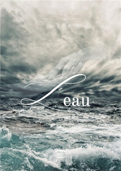 L'Eau : Le Refuge des...