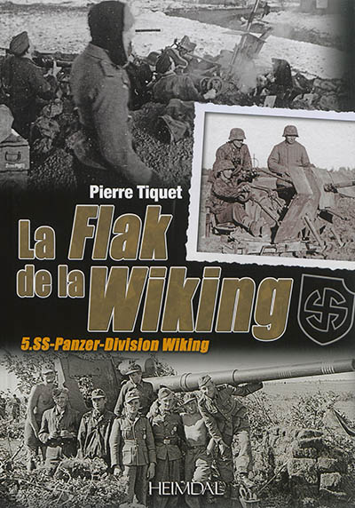 La Flak de la Wiking : 5.SS-Panzer-Division Wiking