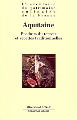 L'inventaire du patrimoine culinaire de la France. Vol. 13. Aquitaine