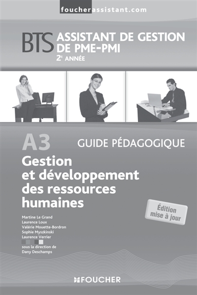 Gestion et développement des ressources humaines A3, BTS assistant de gestion de PME-PMI, 2e année : guide pédagogique