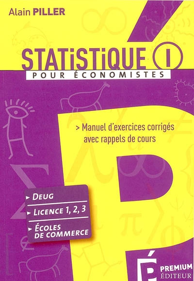 Statistique pour économistes : manuel d'exercices corrigés avec rappels de cours. Vol. 1