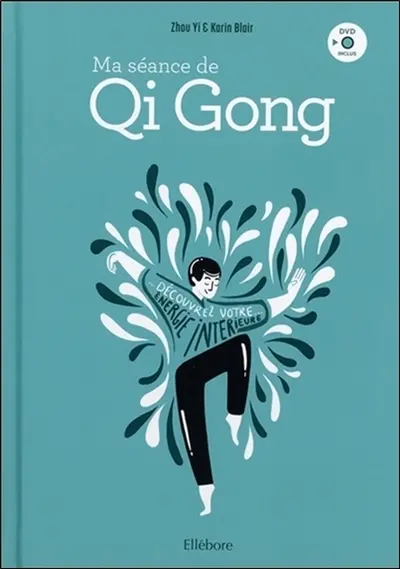 Ma séance de qi gong : cultivez votre énergie intérieure