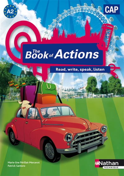 The book of actions : read, write, speak, listen : CAP, A2 nouveau programme 2009