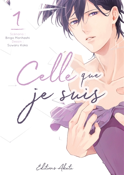 Celle que je suis. Vol. 1